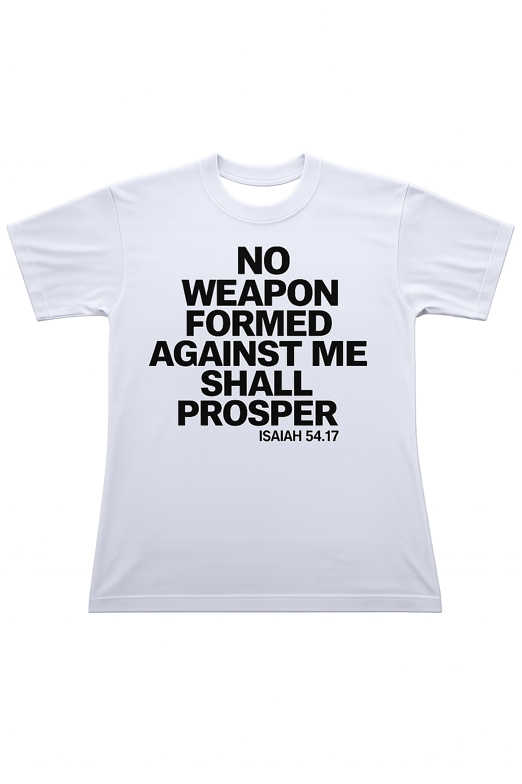 No Weapon Formed Against Me Shall Prosper Isaiah 54:17 Christian Faith T-Shirt